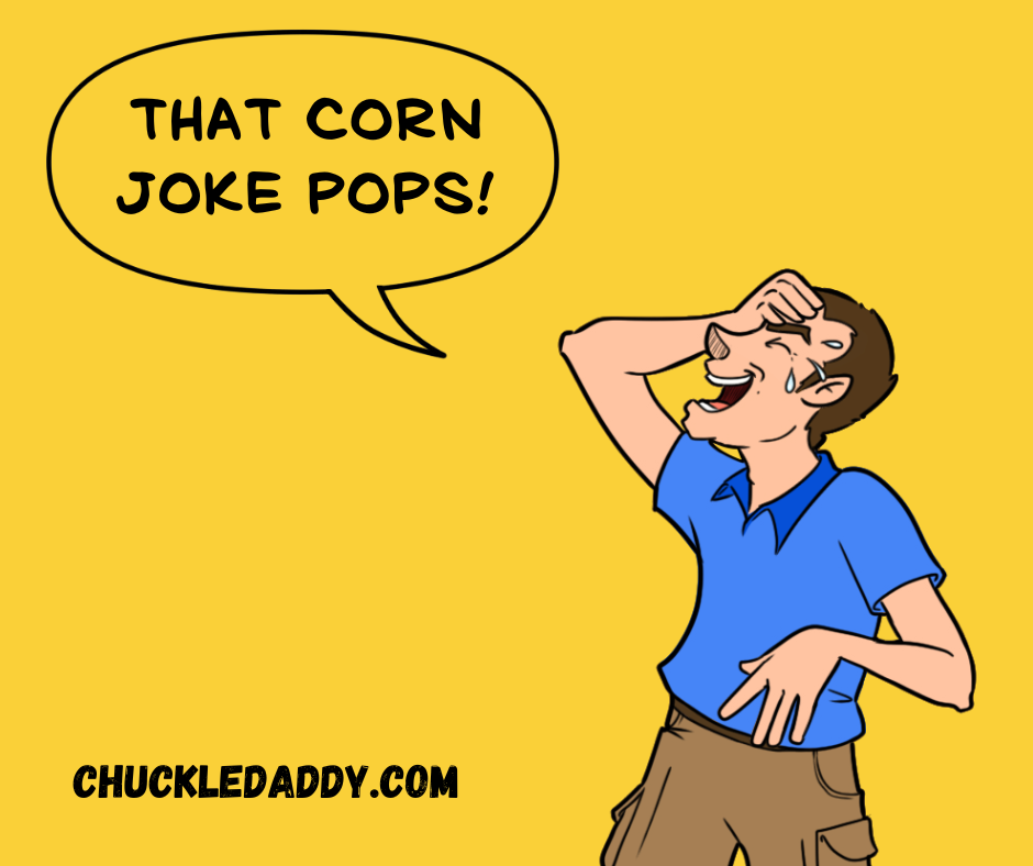 Corn puns and jokes that pop.