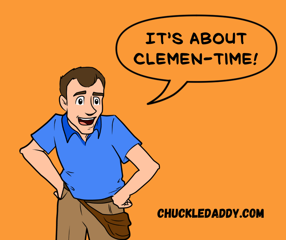 It's about clemen-time you had some funny orange puns and jokes in your life.