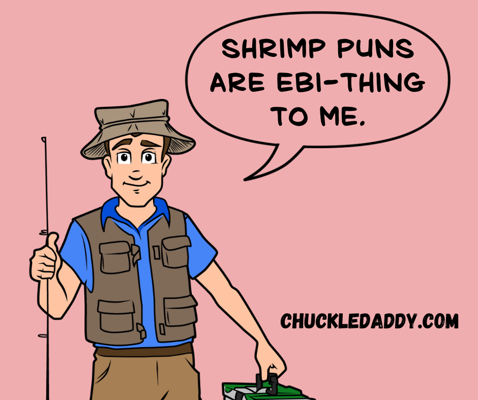 Chuckle Daddy's shrimp puns and jokes are shrimply irresistable.