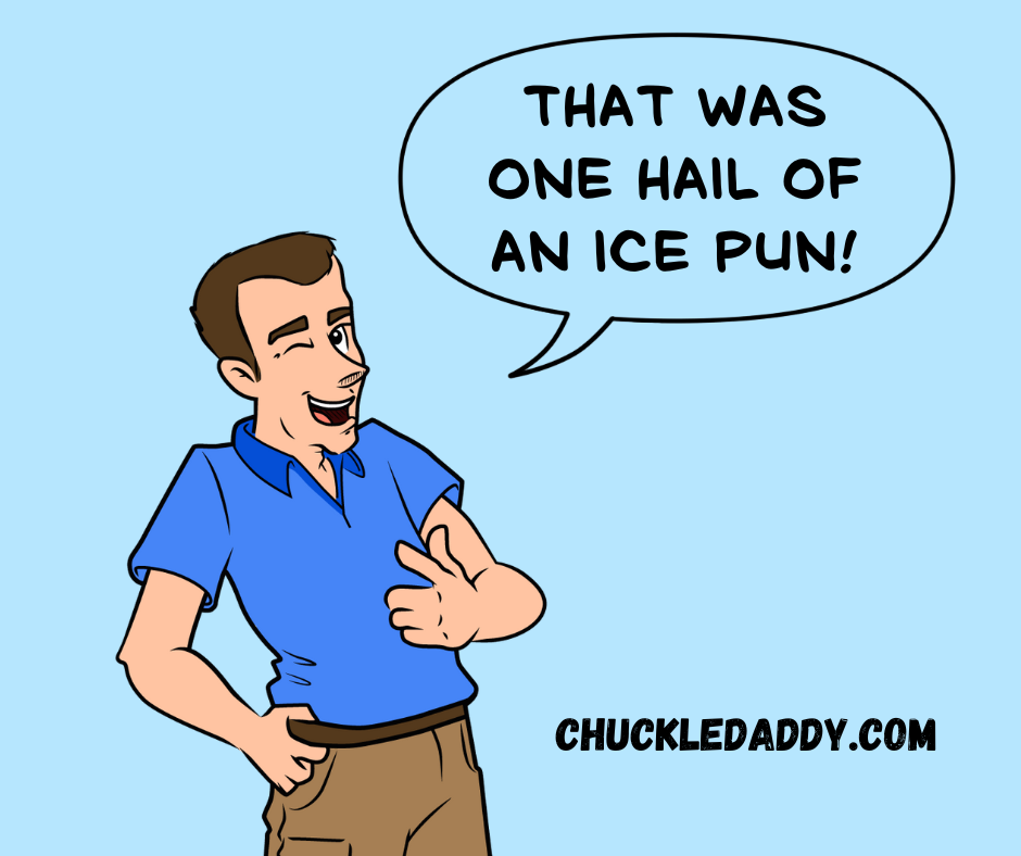 That was one hail of an ice pun.