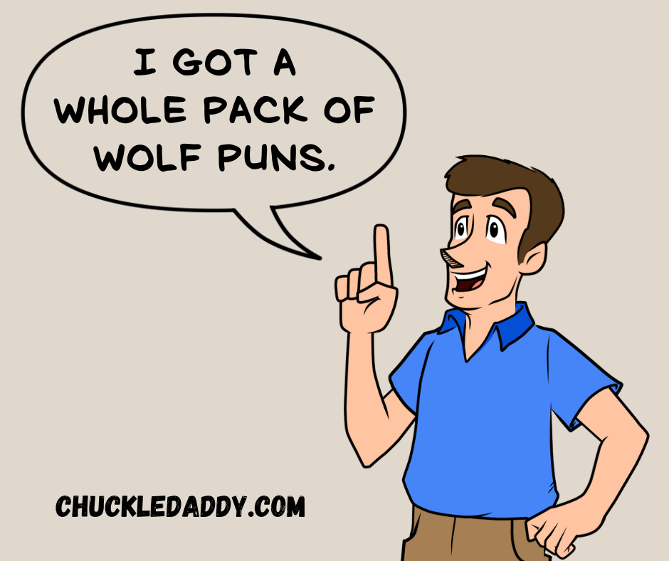 Chuckle Daddy has a whole pack of funny wolf puns.