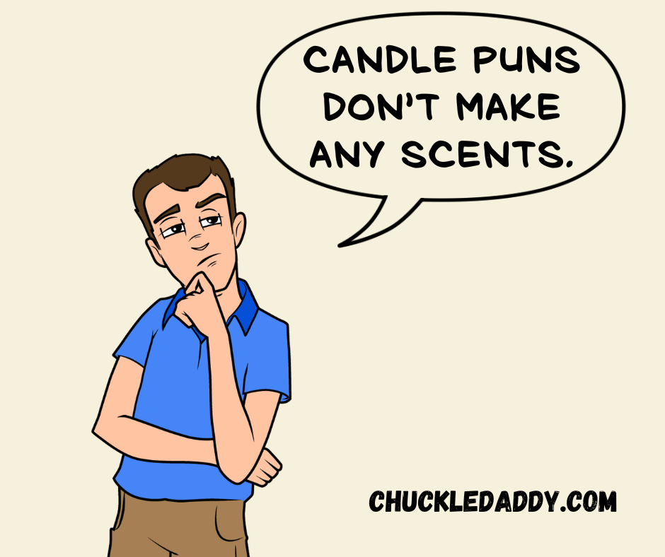 Candle puns just don't make any scents.