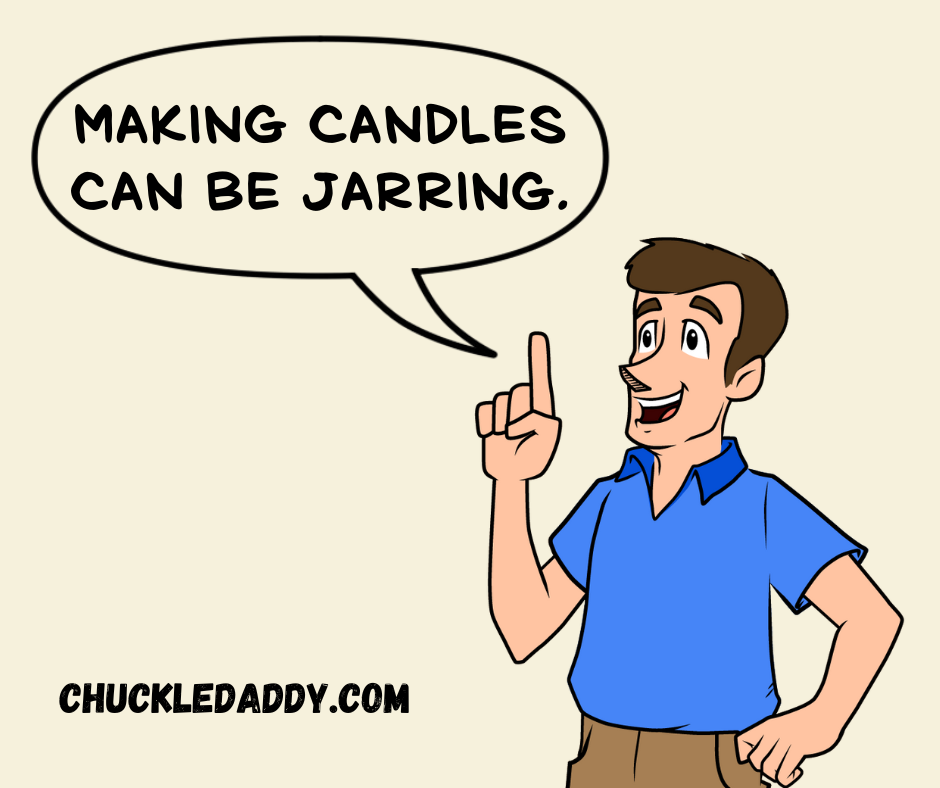 Candle puns and jokes can be jarring.