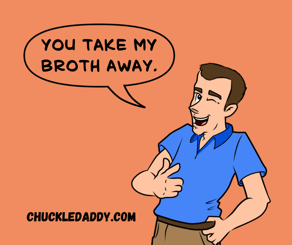 Soup jokes and puns that take your broth away.