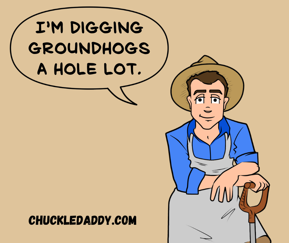 I'm digging these groundhog jokes and puns.
