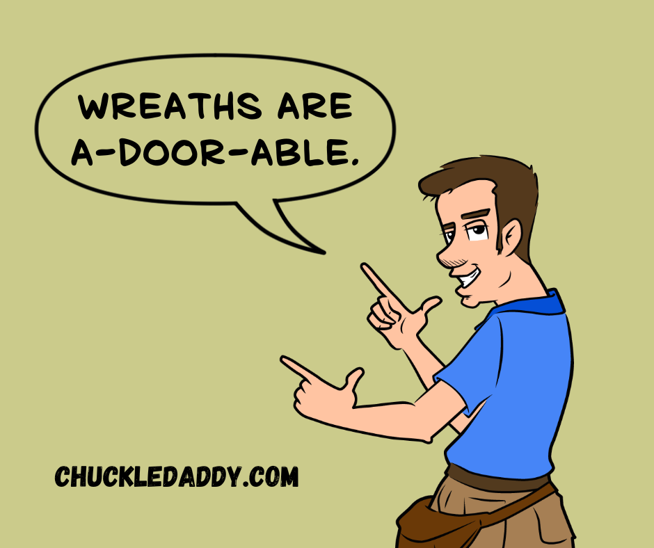 These wreath puns and jokes are a-door-able.