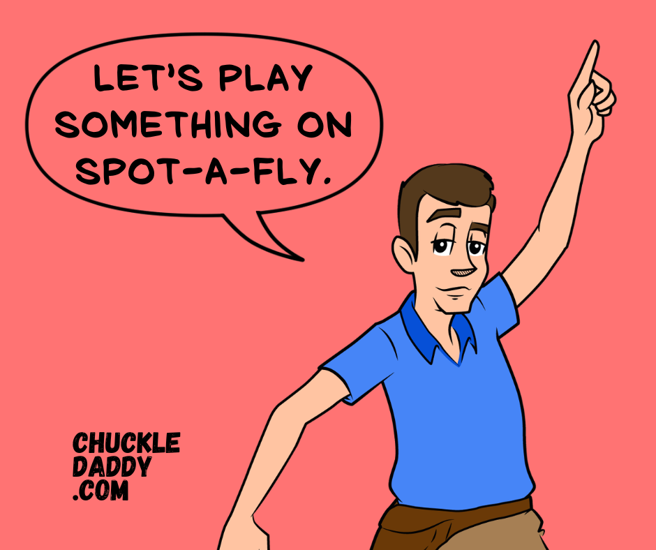 Let's play something on Spot-a-fly.