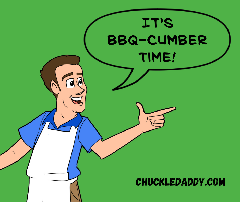 Chuckle Daddy making the cucumber pun, "It's BBQ-cumber time!"