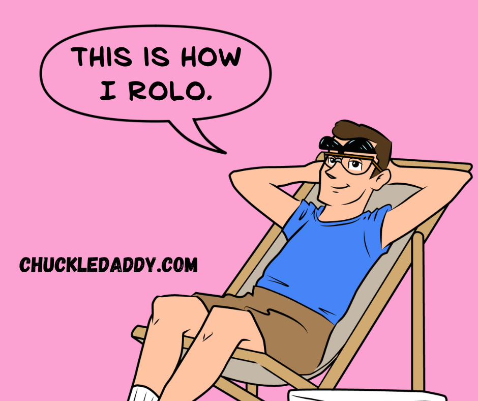 Chuckle Daddy making the candy joke, "This is how I Rolo."