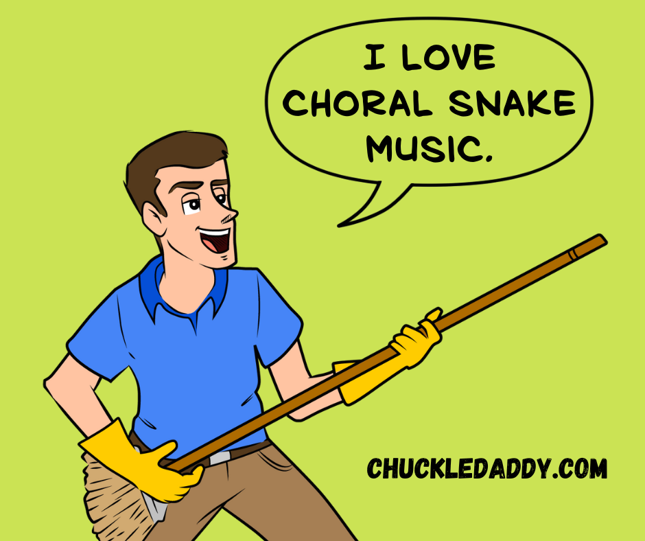 Chuckle Daddy making the joke, "I love choral snake music."