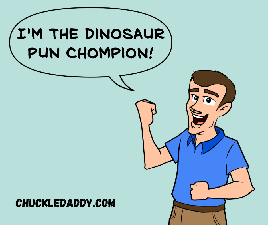 Chuckle Daddy saying, "I'm the dinosaur pun chompion!"