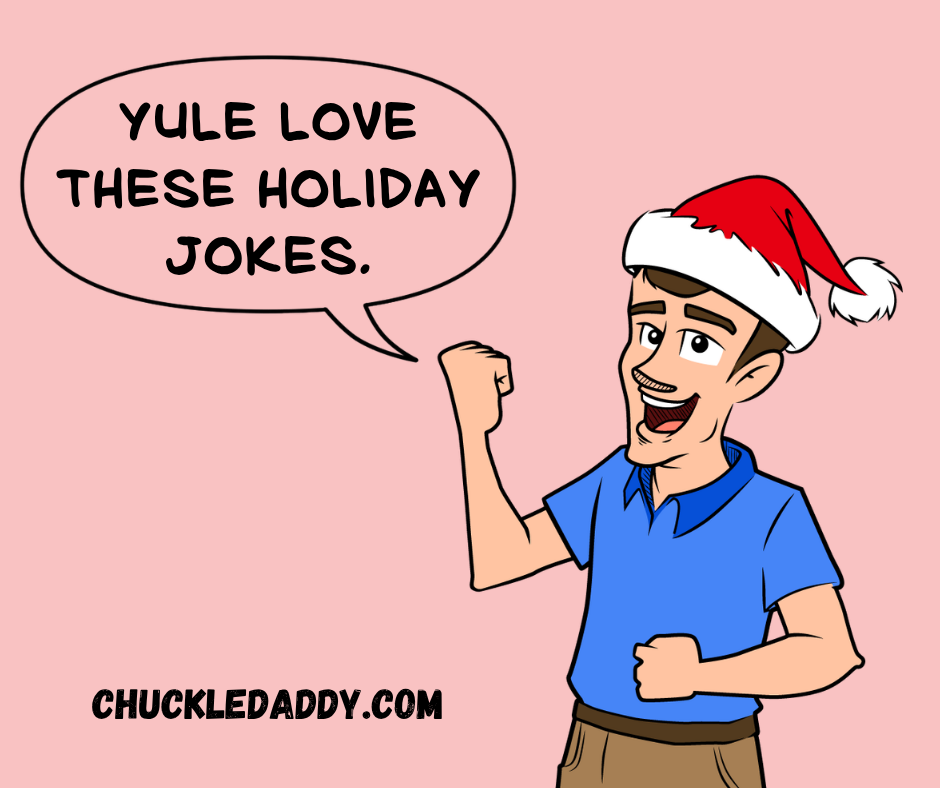 Chuckle Daddy saying, "You'll love these holiday jokes."