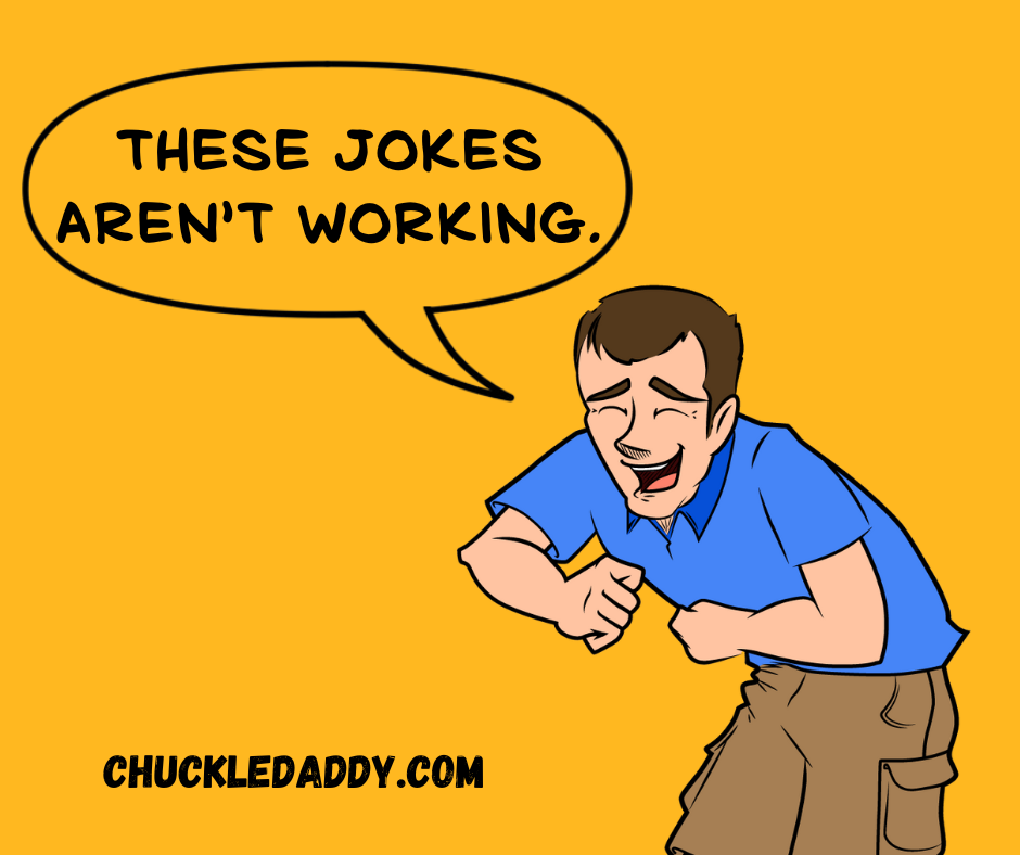 Chuckle Daddy saying, "These Labor Day jokes aren't working."