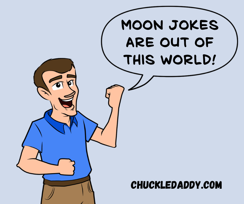 Chuckle Daddy saying, "Moon jokes are out of this world."