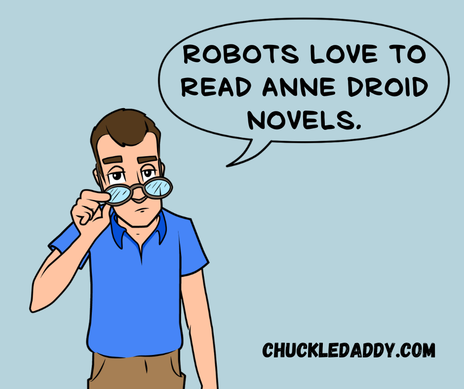 Chuckle Daddy making the robot joke, "Robots love to read Anne Droid novels."