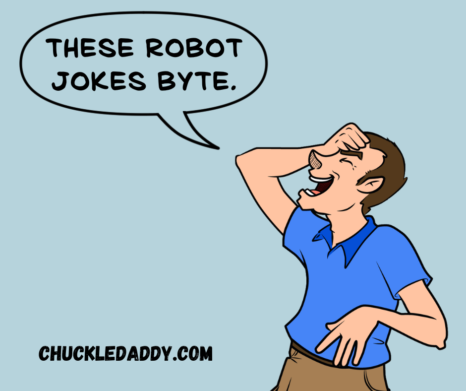 Chuckle Daddy laughing and saying, "These robot joke byte."