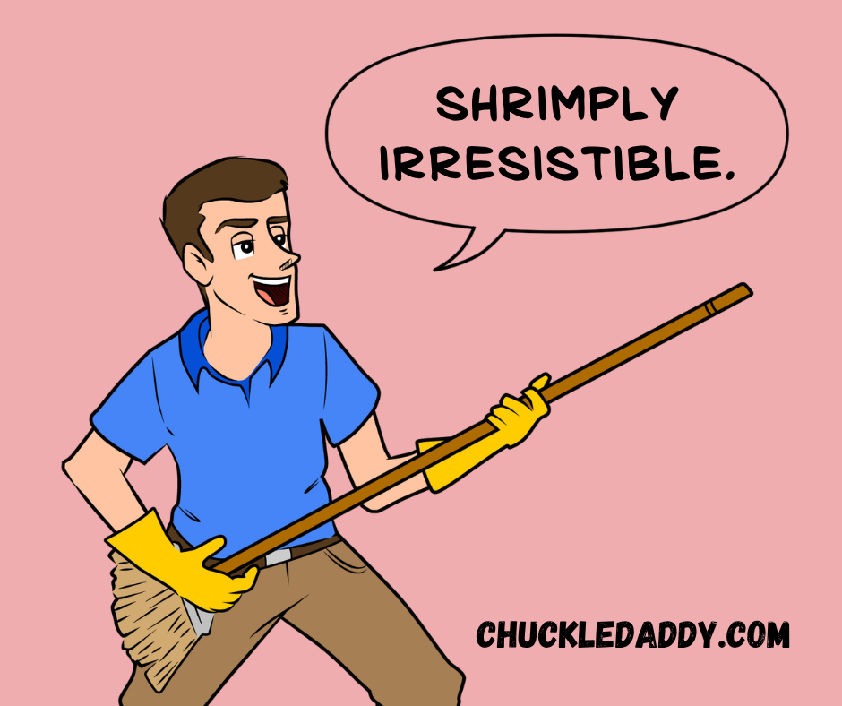 Chuckle Daddy making the shrimp pun, "Shrimply irresistible."