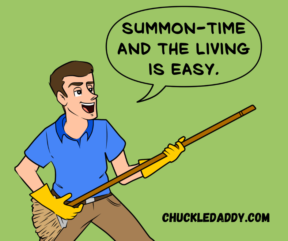 Chuckle Daddy making the witch joke, "Summon-time and the living is easy."