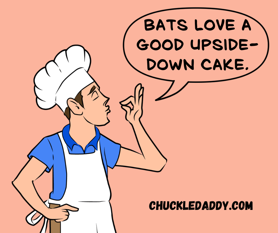 Chuckle Daddy making the pun, "Bats love a good upside-down cake."
