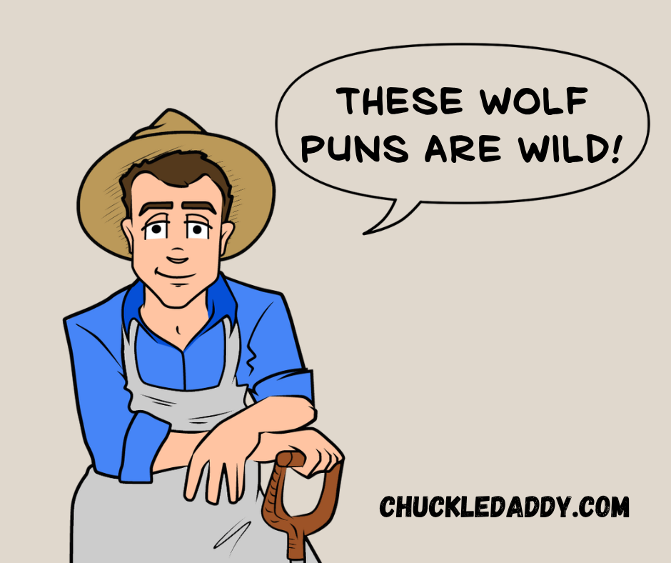 Chuckle Daddy saying, "These wolf puns are wild!"